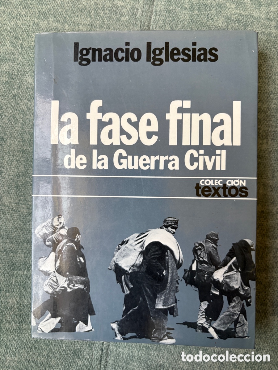 Libri di seconda mano: (L198(A)) La fase final de la guerra civil - Ignacio Iglesias - Planeta - 1&ordf;ed