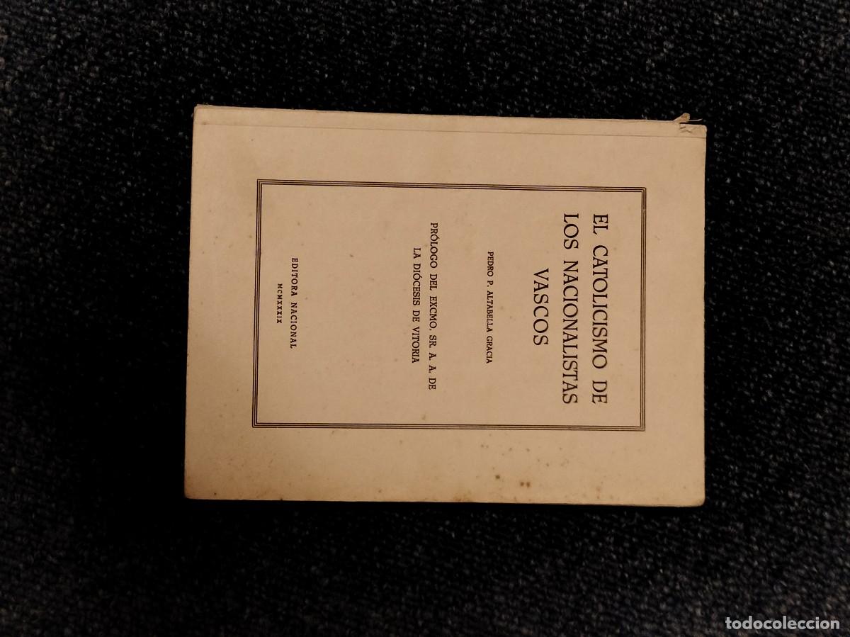 Libros de segunda mano: El catolicismo de los nacionalistas vascos - Pedro P. Altabella Gracia - 1939