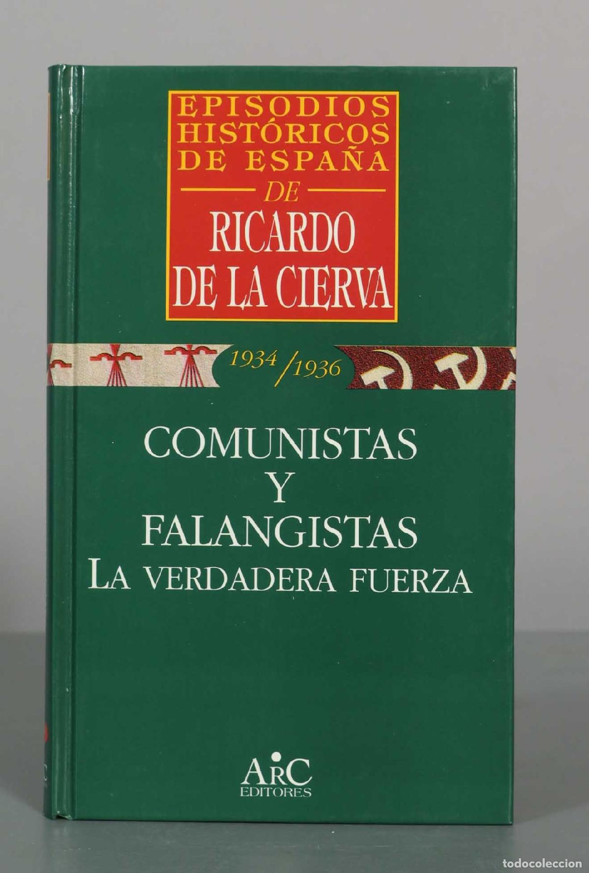 Libros de segunda mano: Comunistas y falangistas: la verdadera fuerza - Ricardo de la Cierva - ARC Editores