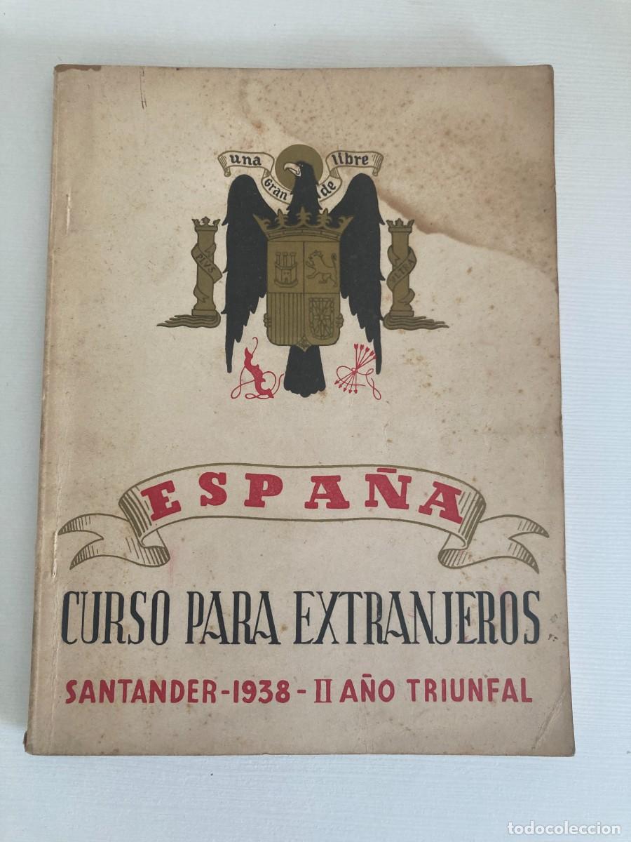 Libros de segunda mano: Libro ESPA&Ntilde;A CURSO PARA EXTRANJEROS - Santander 1938 II A&Ntilde;O TRIUNFAL / FRANQUISMO - 88 p&aacute;ginas.