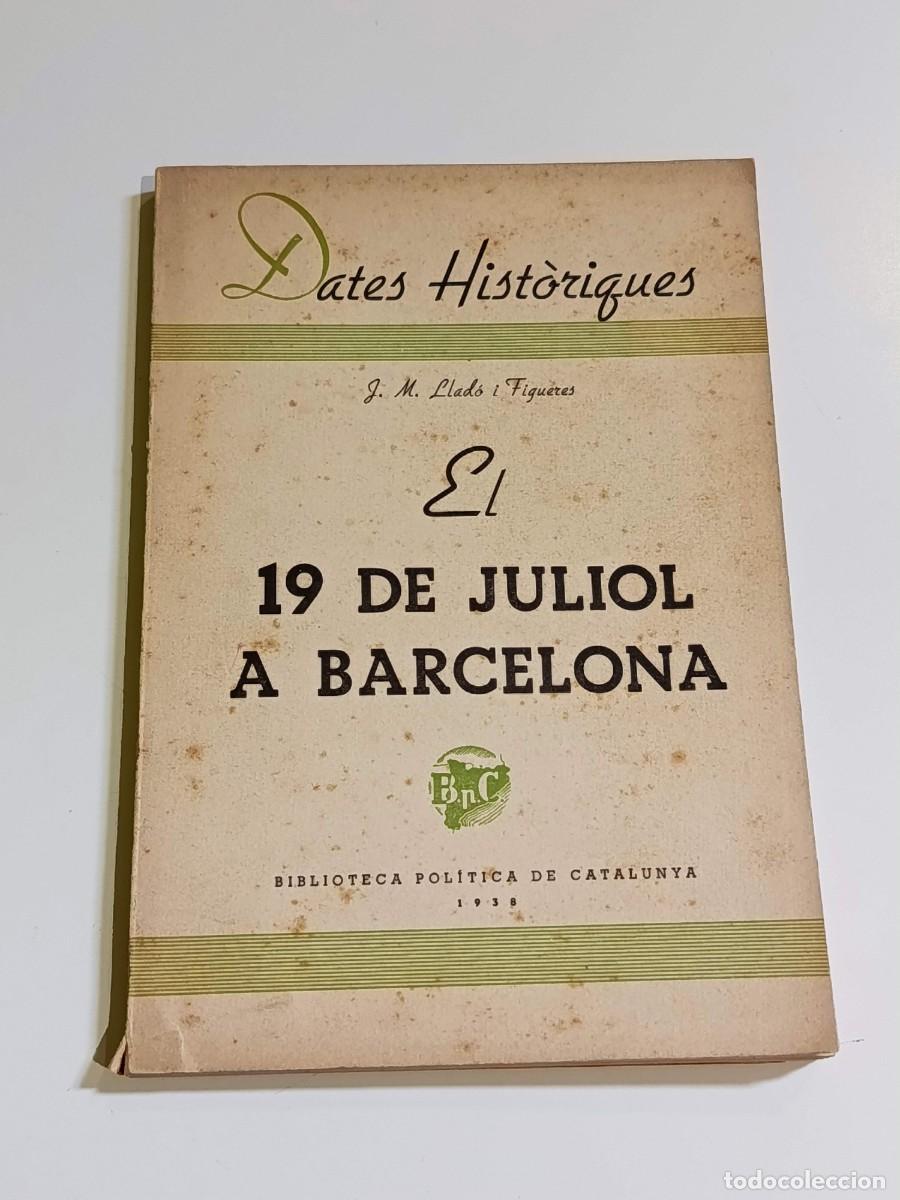 Libros de segunda mano: El 19 de juliol a Barcelona J. M. Llado
