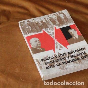 Libros de segunda mano: Prieto y Jos&eacute; Antonio: Socialismo y Falange ante la tragedia civil. Carlos Rojas DIROSA,1977.