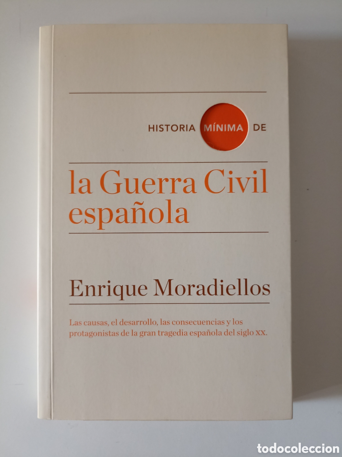 Libros de segunda mano: Enrique Moradiellos - Historia m&iacute;nima de la Guerra Civil Espa&ntilde;ola (Turner, 2016)