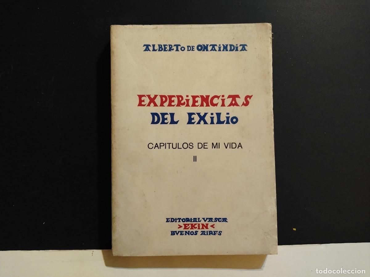 Libri di seconda mano: LIBRO&rdquo;EXPERIENCIAS DEL EXILIO(CAPITULOS DE MIVIDA II)ALBERTO DE ONAINDIA.ED.VASCA...,1974(VER FOTOS)