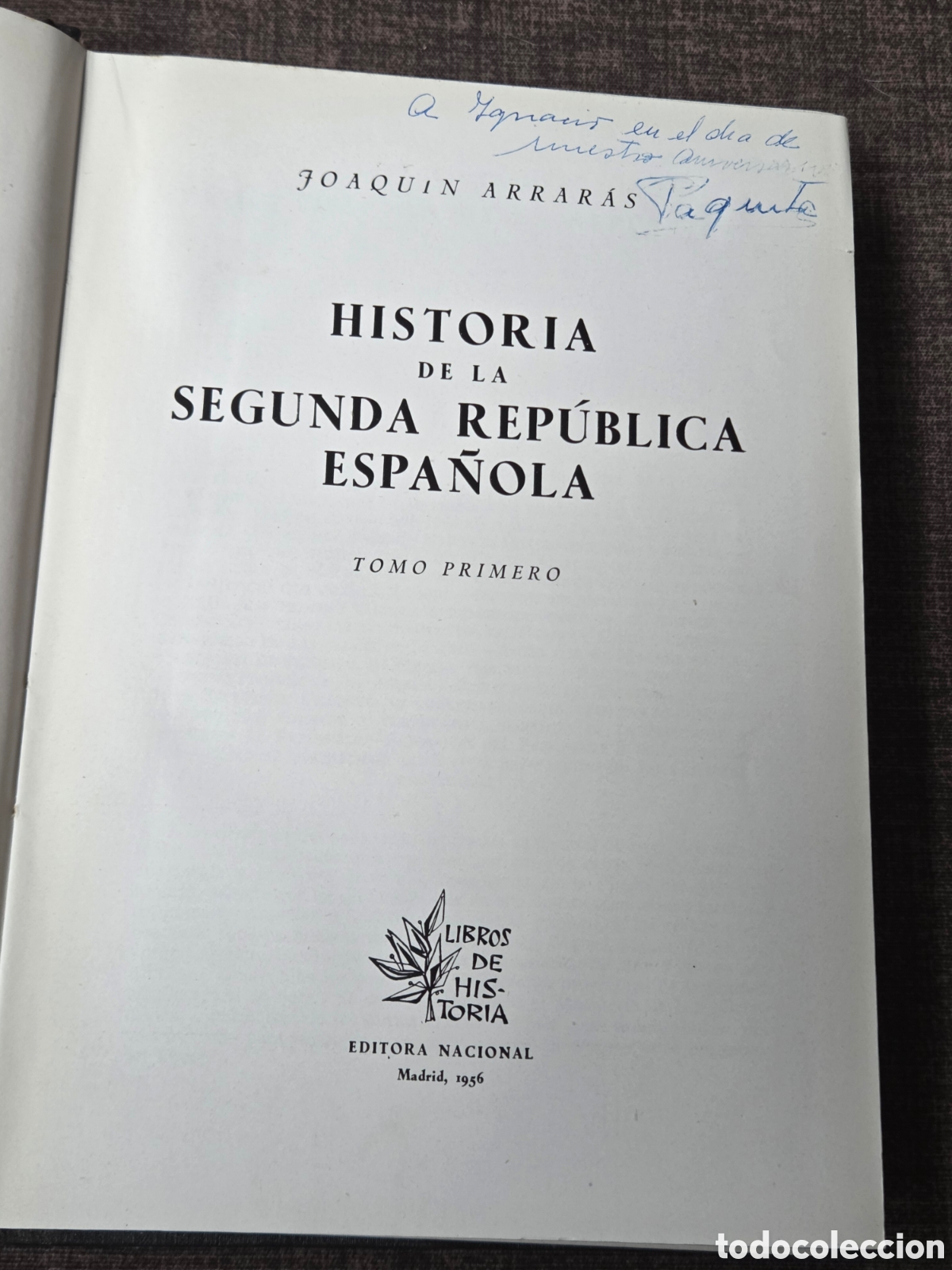 Libri di seconda mano: Joaqu&iacute;n Arrar&aacute;s HISTORIA DE LA SEGUNDA REP&Uacute;BLICA ESPA&Ntilde;OLA 1956 Tomo I