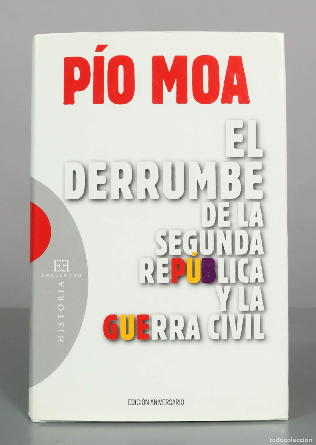 Libros de segunda mano: El derrumbe de la segunda rep&uacute;blica y la guerra civil - P&iacute;o Moa - Edici&oacute;n Aniversario - Ediciones En