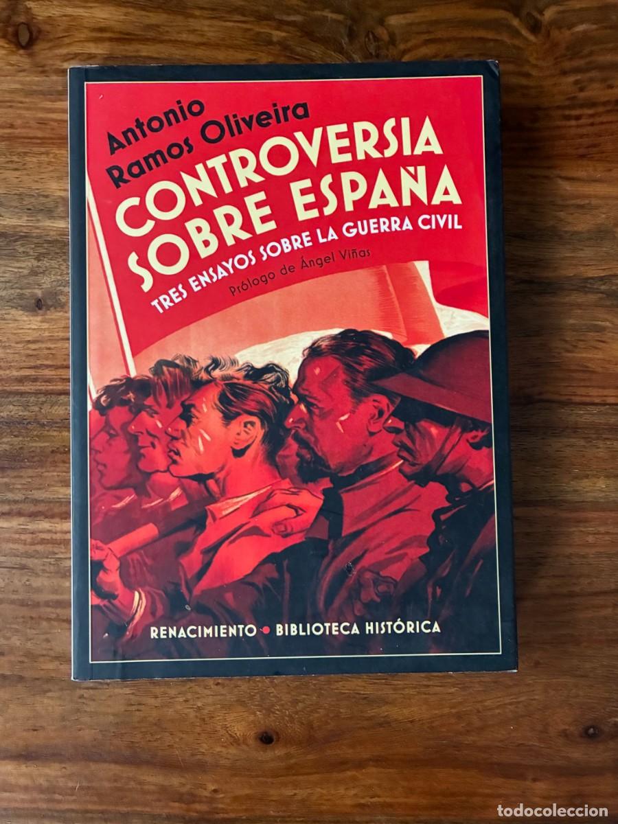 Libros de segunda mano: Controversia sobre Espa&ntilde;a. Tres ensayos sobre la Guerra Civil. Antonio Ramos Oliveira. Renacimiento