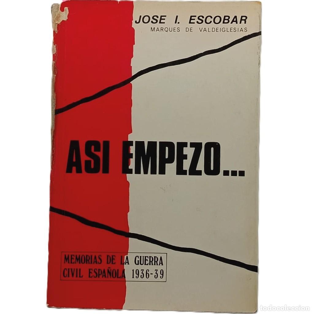 Libros de segunda mano: AS&Iacute; EMPEZ&Oacute;... Escobar, Jos&eacute; I.