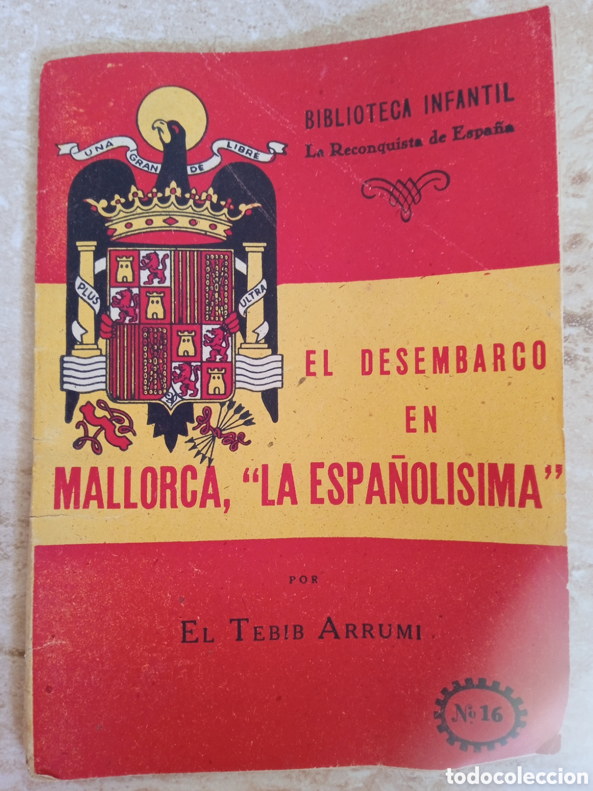 Libros de segunda mano: La Reconquista de Espa&ntilde;a n&deg;16 El Desembarco en Mallorca La Espa&ntilde;olisima por Tebib Arrumi