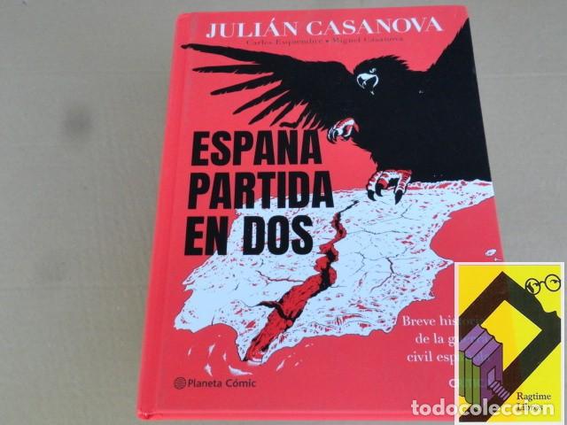 Libros de segunda mano: CASANOVA, Juli&aacute;n: Espa&ntilde;a partida en dos. Breve historia de la Guerra Civil espa&ntilde;ola