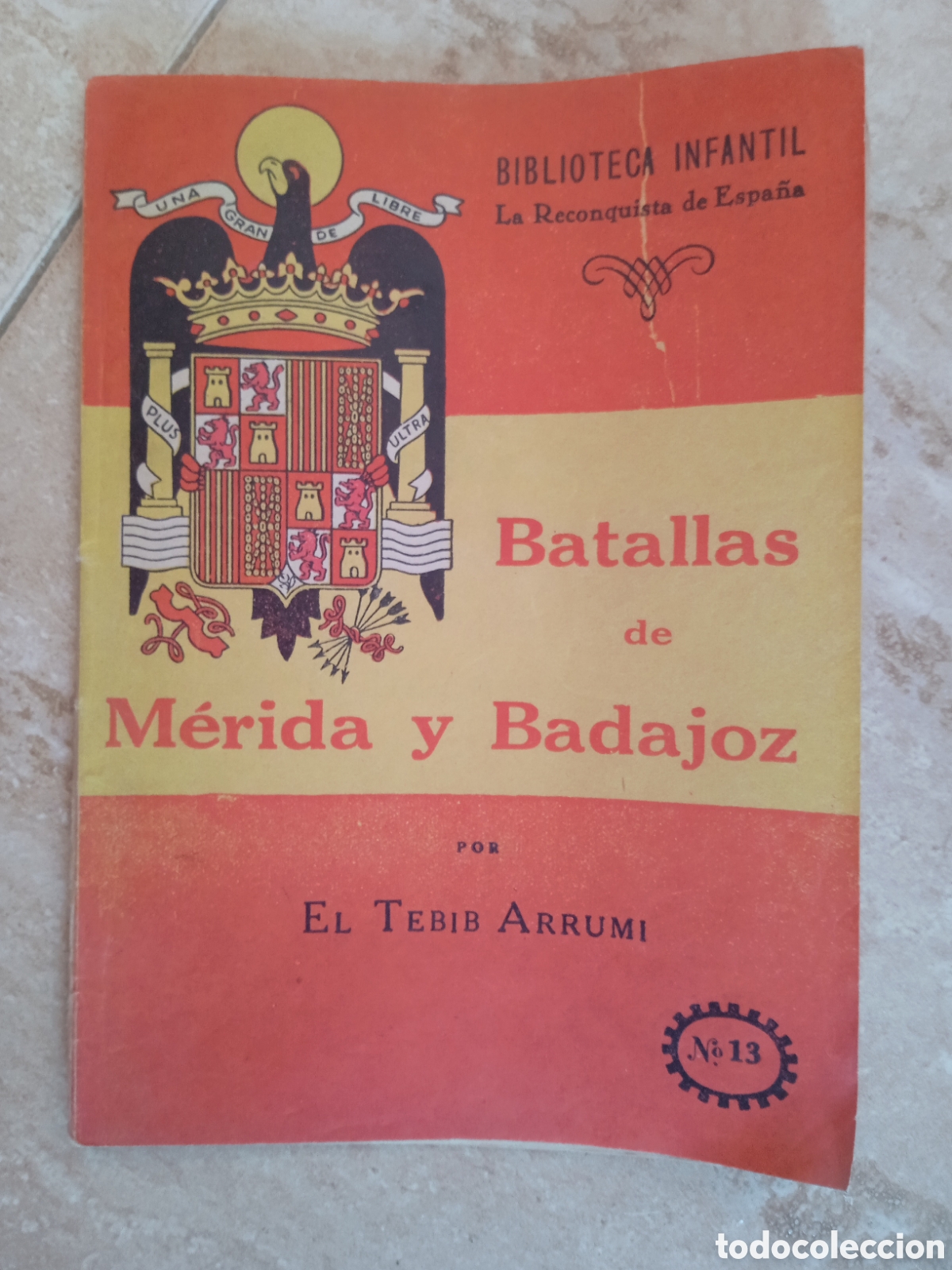 Libros de segunda mano: La Reconquista de Espa&ntilde;a n&deg;13 Batallas de M&eacute;rida y Badajoz El Tebib Arrumi