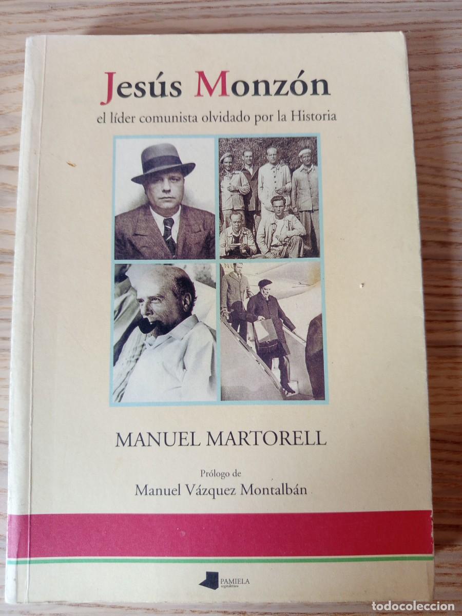 Libros de segunda mano: Jes&uacute;s Monz&oacute;n, el l&iacute;der comunista olvidado por la Historia.