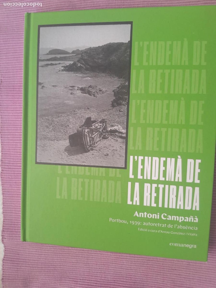 Libros de segunda mano: L'ENDEMA DE LA RETIRADA. ANTONI CAMPA&Ntilde;&Agrave;. PORTBOU, 1939. COMANEGRA 2021.