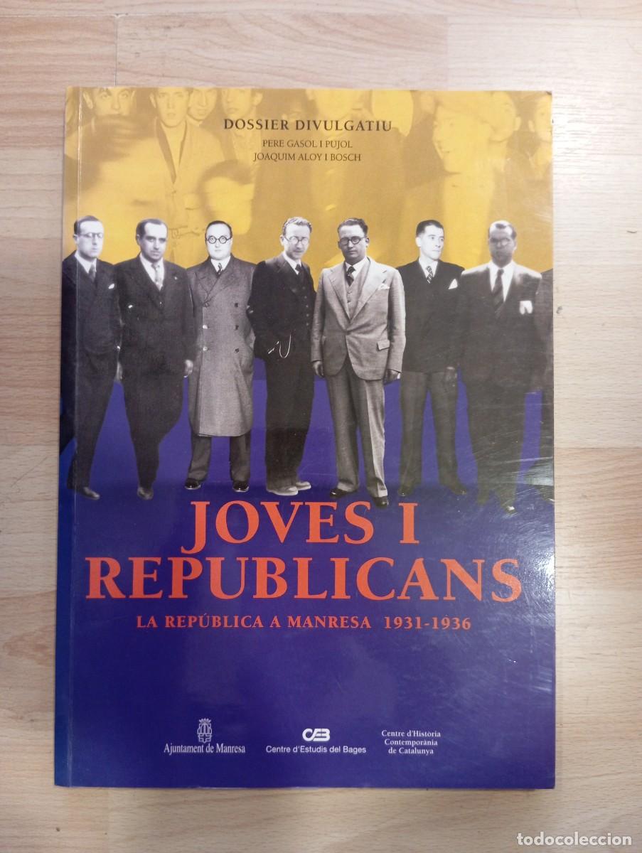 Libros de segunda mano: 'Joves i republicans. La Rep&uacute;blica a Manresa 1931-1936'. Pere Gasol i Joaquim Aloy