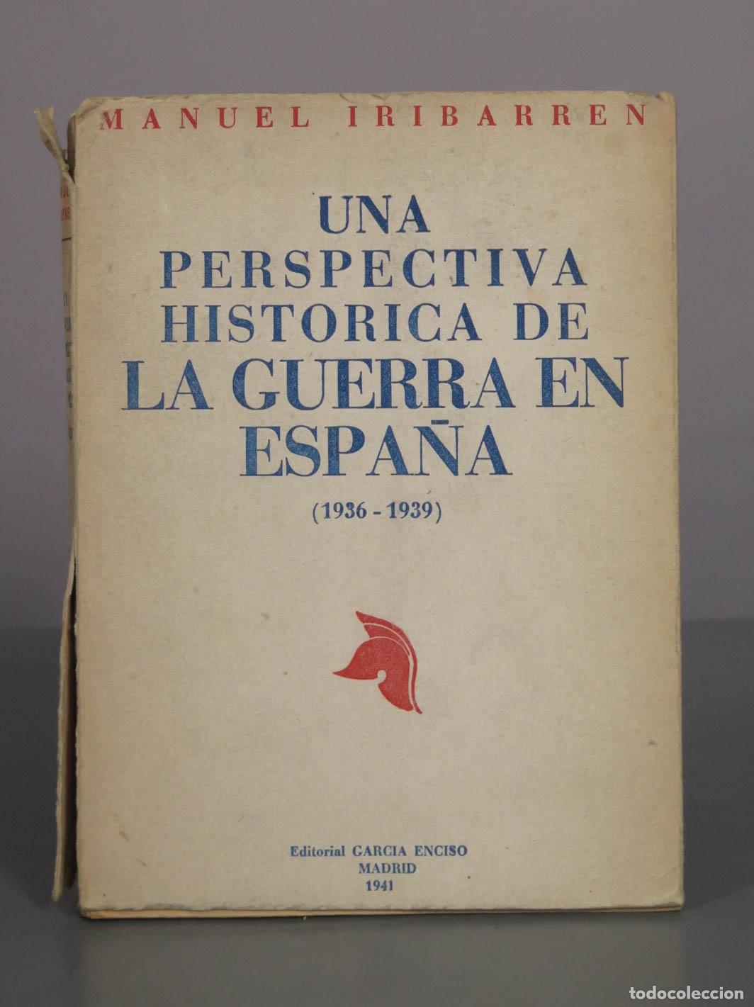 Libros de segunda mano: Una perspectiva hist&oacute;rica de la guerra en Espa&ntilde;a - Manuel Iribarren - Editorial Garc&iacute;a Enciso