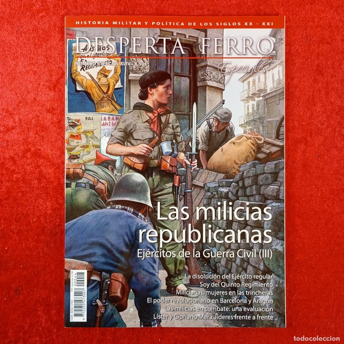 Libros de segunda mano: DESPERTA FERRO - N&Uacute;MERO ESPECIAL XLIV - LAS MILICIAS REPUBLICANAS - GUERRA CIVIL III / 1540