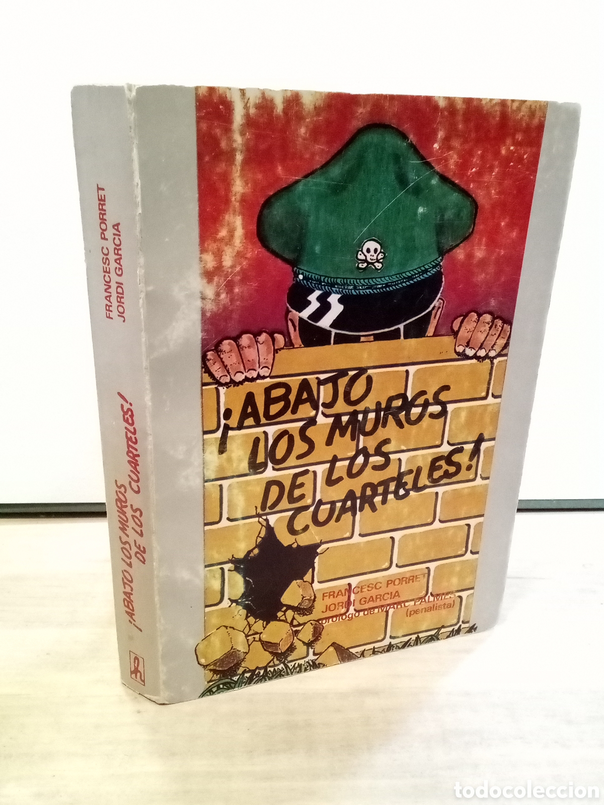 Libri di seconda mano: Francesc Porret, Jordi Garc&iacute;a - &iexcl;Abajo los muros de los cuarteles!