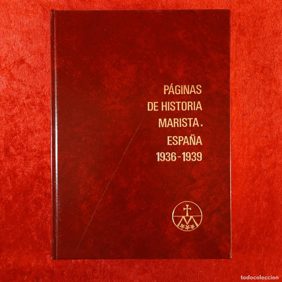 Libros de segunda mano: P&Aacute;GINAS DE HISTORIA MARISTA - ESPA&Ntilde;A 1936-1939 - EDUARDO CORREDERA GUTI&Eacute;RREZ - 1977 / 38