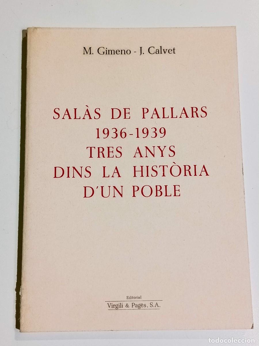Libros de segunda mano: SALAS DE PALLARS 1936-1939 TRES ANYS DINS LA HISTORIA D'UN POBLE