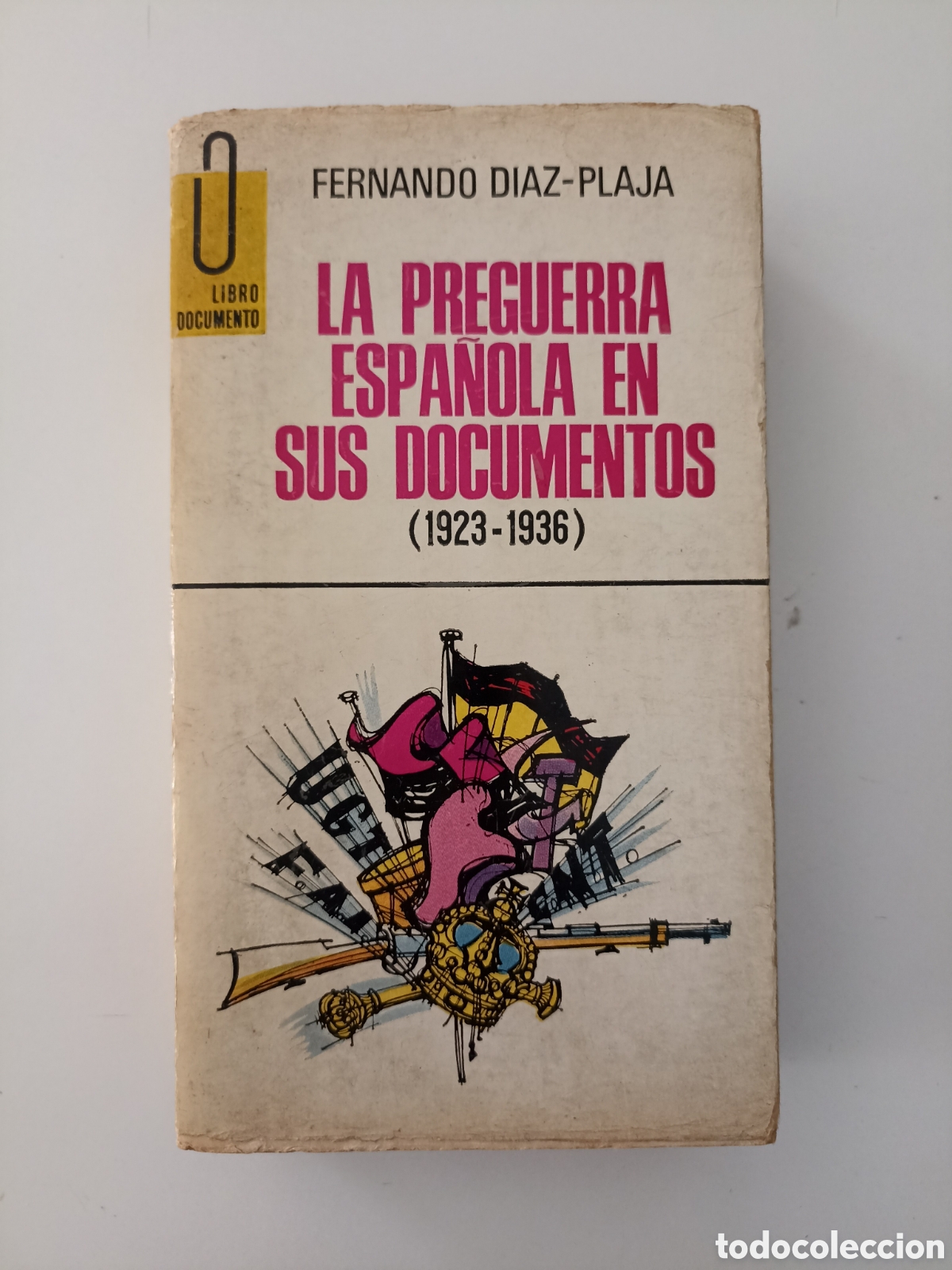 Libros de segunda mano: Fernando D&iacute;az-Plaja - La preguerra espa&ntilde;ola en sus documentos 1923-1936 (GP, 1969)