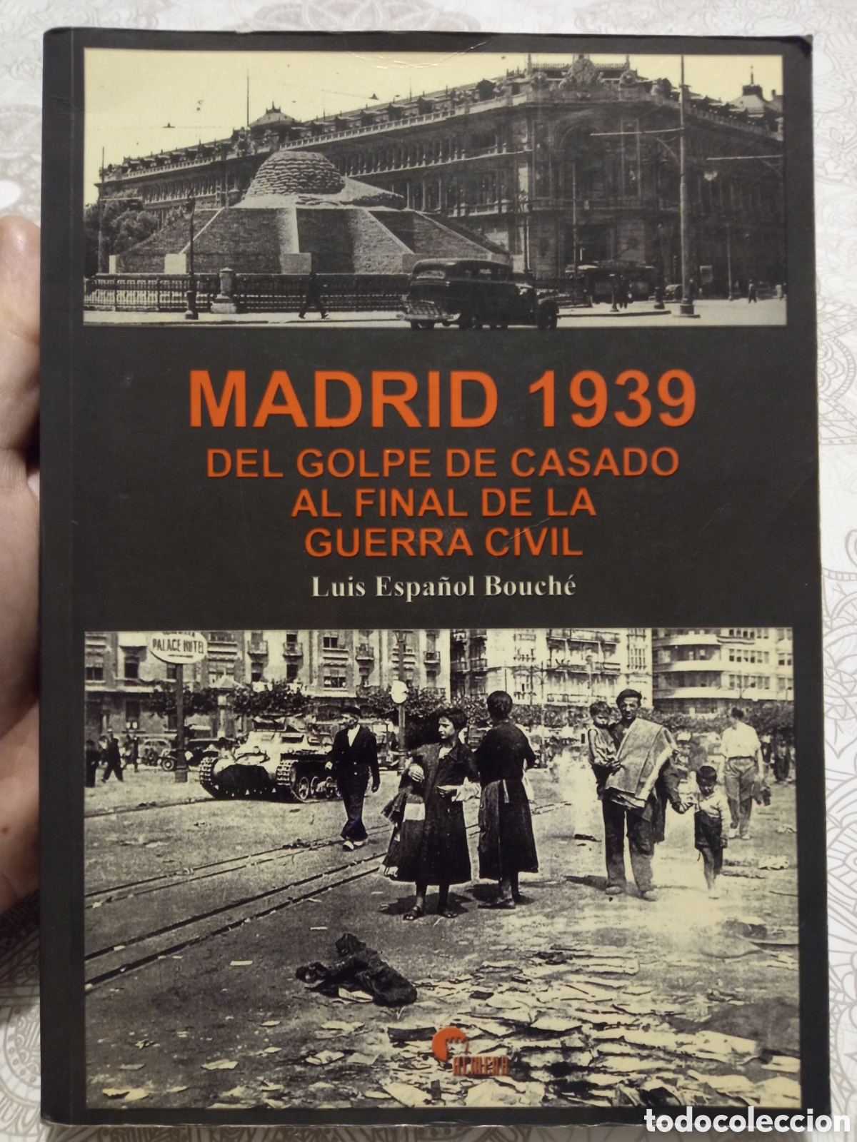 Libros de segunda mano: Madrid 1939 Del golpe de Casado al final de la Guerra Civil, de Luis Espa&ntilde;ol Bouch&eacute;