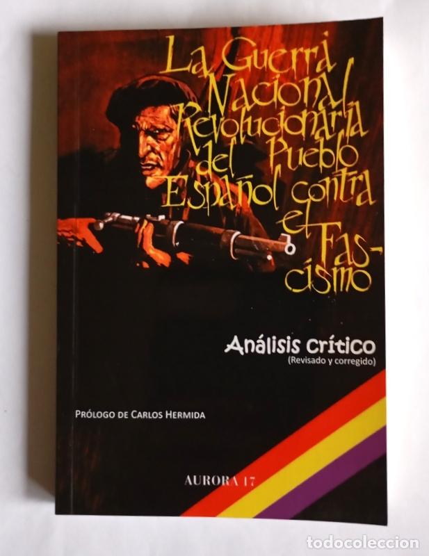 Libros de segunda mano: LA GUERRA NACIONAL REVOLUCIONARIA DEL PUEBLO ESPA&Ntilde;OL CONTRA EL FASCISMO - ANALISIS CRITICO