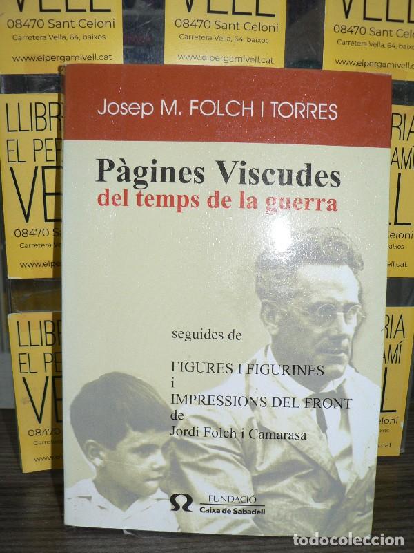 Libros de segunda mano: P&agrave;gines viscudes del temps de la guerra - Folch i Torres, J. M. ; J. Folch i Camarasa - Caixa Sabade