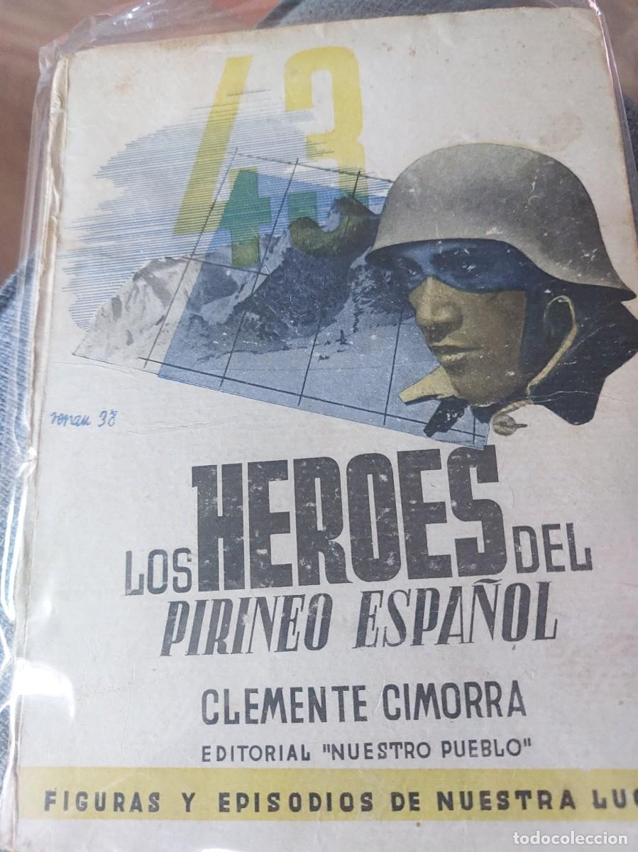 Libros de segunda mano: 1938 Guerra civil Heroes del pirineo Espa&ntilde;ol Clemente Cimorra