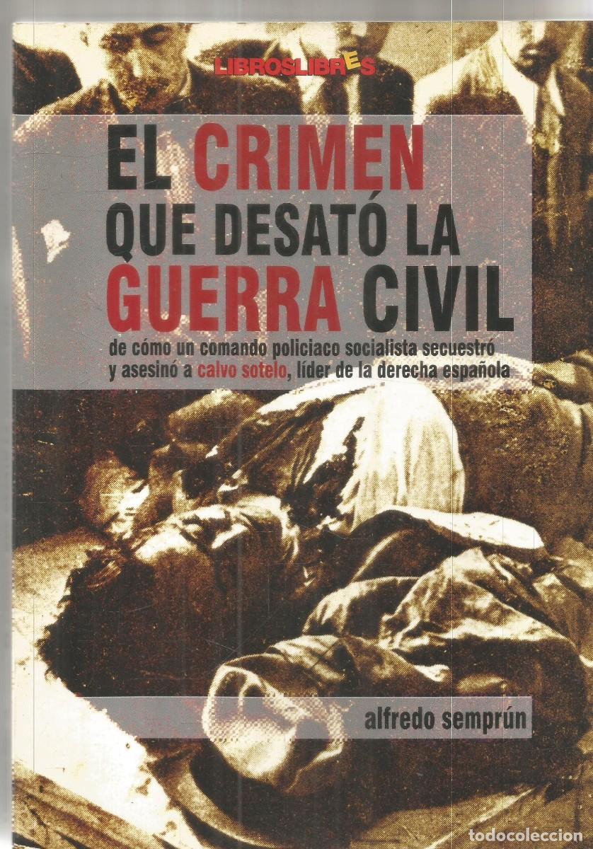 Libros de segunda mano: ALFREDO SEMPRUN. EL CRIMEN QUE DESATO LA GUERRA CIVIL. LIBROS LIBRES. PRIMERA EDICION