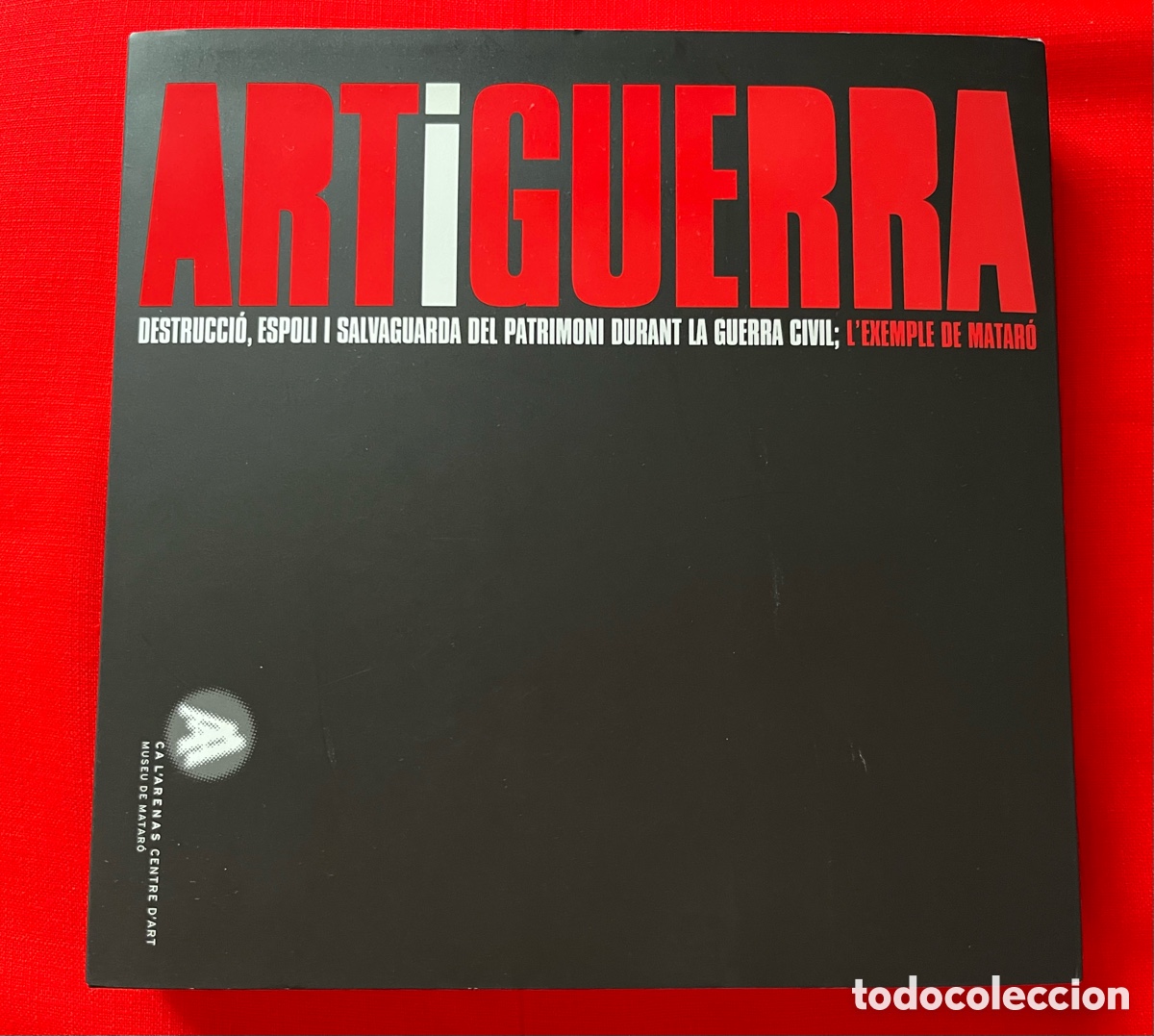 Libros de segunda mano: Llibre Antiguerra - Destrcci&oacute;, espoli i salvaguarda del patrimoni durant la Guerra Civil