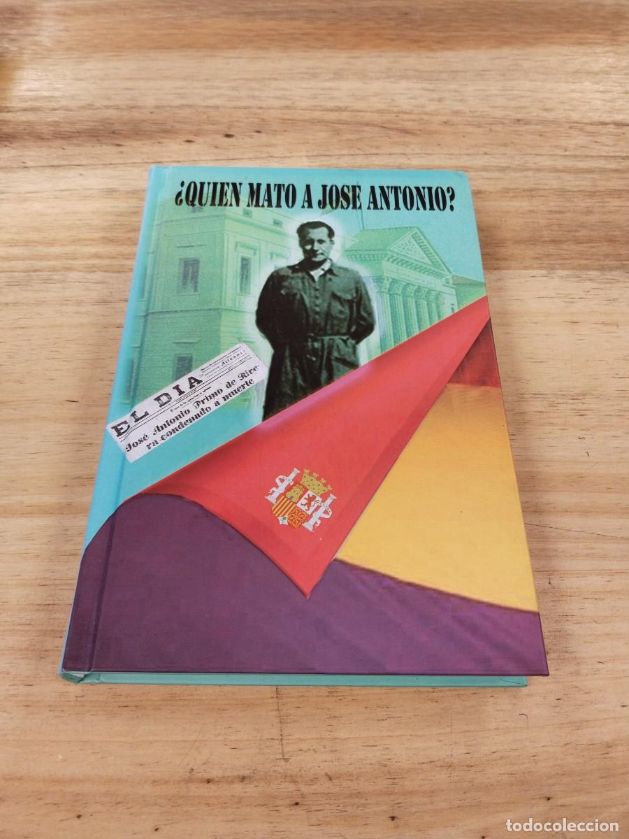 Libros de segunda mano: &iquest;Quien Mat&oacute; a Jos&eacute; Antonio? Historia de una Tragedia. - Santiago Fern&aacute;ndez Olivares