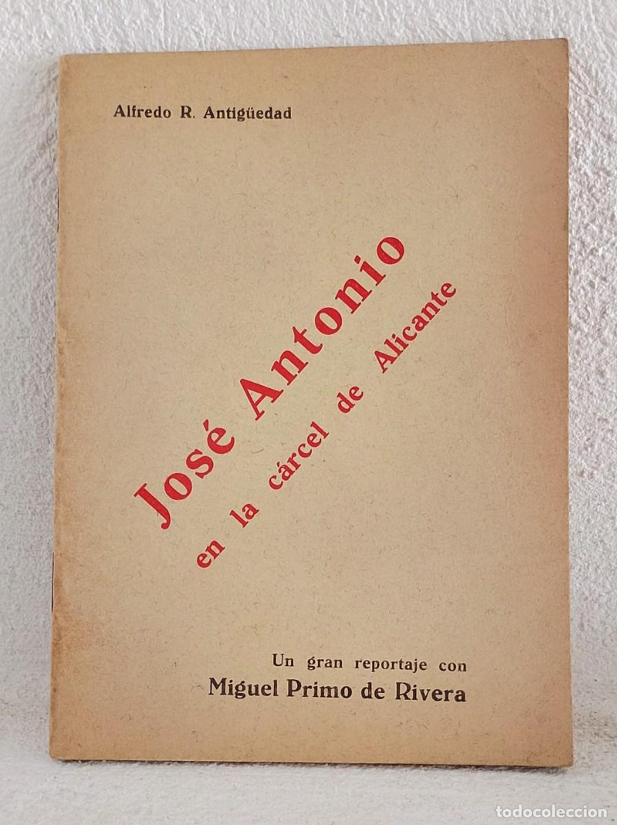Libros de segunda mano: Jos&eacute; Antonio Primo de Rivera en la c&aacute;rcel de Alicante. Falange Espa&ntilde;ola. Miguel Primo de Rivera. zxy