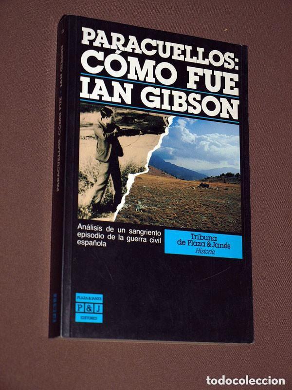 Libros de segunda mano: PARACUELLOS: COMO FUE. Ian GIBSON. Plaza y Jan&eacute;s, 1987. HISTORIA. GUERRA CIVIL. VER +++