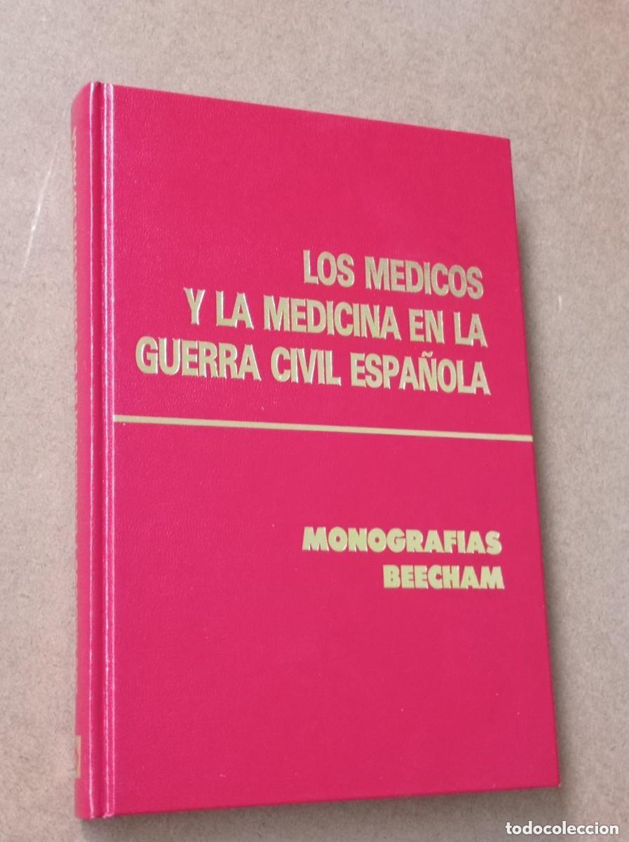 Libros de segunda mano: LOS M&Eacute;DICOS Y LA MEDICINA EN LA GUERRA CIVIL ESPA&Ntilde;OLA. Varios autores. Ver &iacute;ndice. Beecham, 1986+++