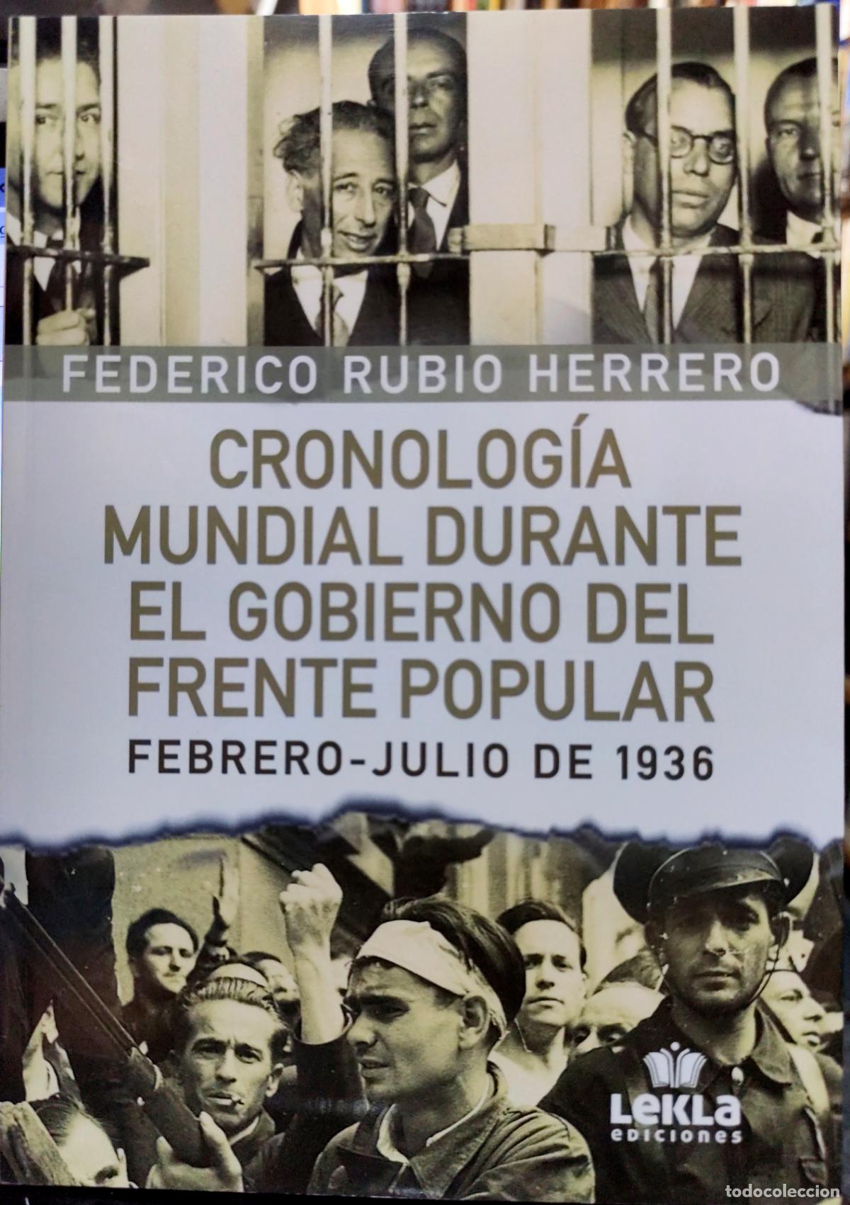 Libros de segunda mano: CRONOLOG&Iacute;A MUNDIAL DURANTE EL GOBIERNO DEL FRENTE POPULAR. FEBRERO-JULIO DE 1936. FEDERICO RUBIO