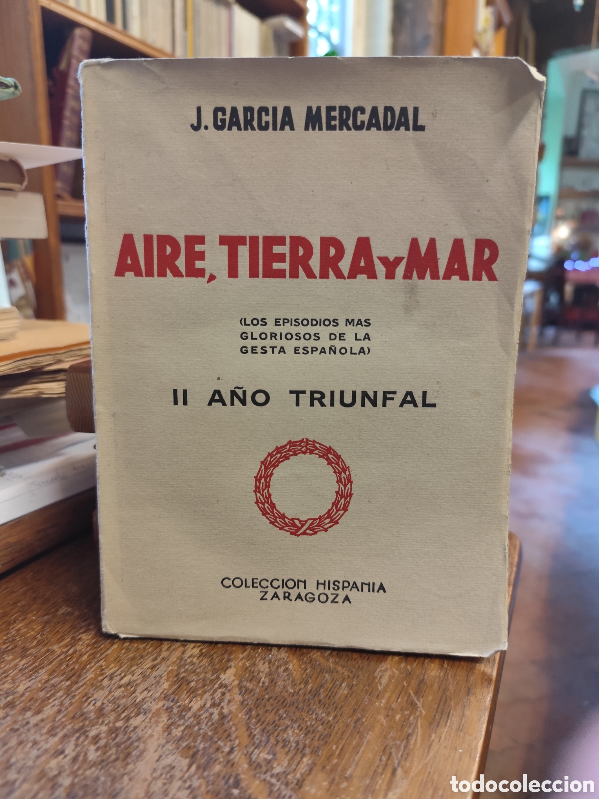 Libros de segunda mano: AIRE, TIERRA Y MAR (Los episodios m&aacute;s gloriosos de La Gesta Espa&ntilde;ola) II A&Ntilde;O TRIUNFAL J. Garc&iacute;a Merc
