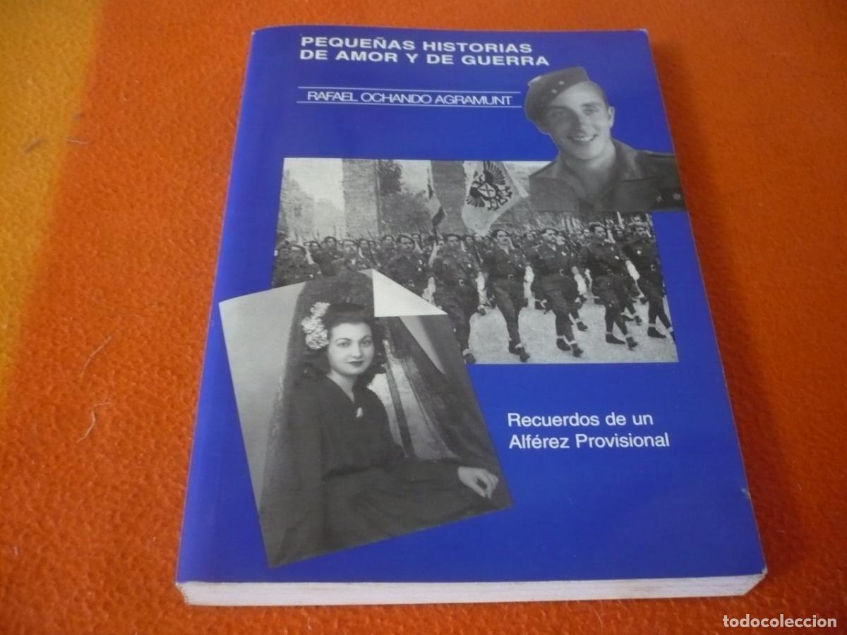 Libros de segunda mano: PEQUE&Ntilde;AS HISTORIAS DE AMOR Y GUERRA ( RAFAEL OCHANDO AGRAMUNT ) RECUERDOS ALFEREZ CIVIL ESPA&Ntilde;A