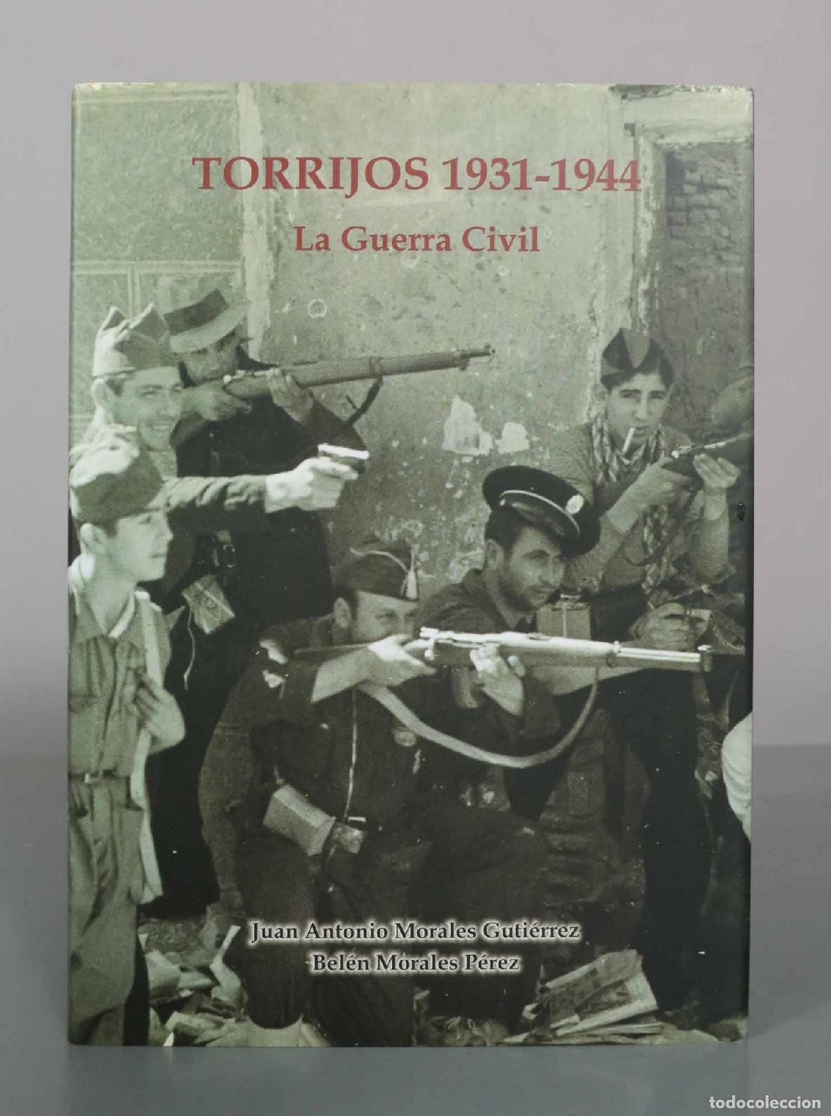 Libros de segunda mano: Torrijos - La Guerra Civil - Juan Antonio Morales Guti&eacute;rrez, Bel&eacute;n Morales P&eacute;rez