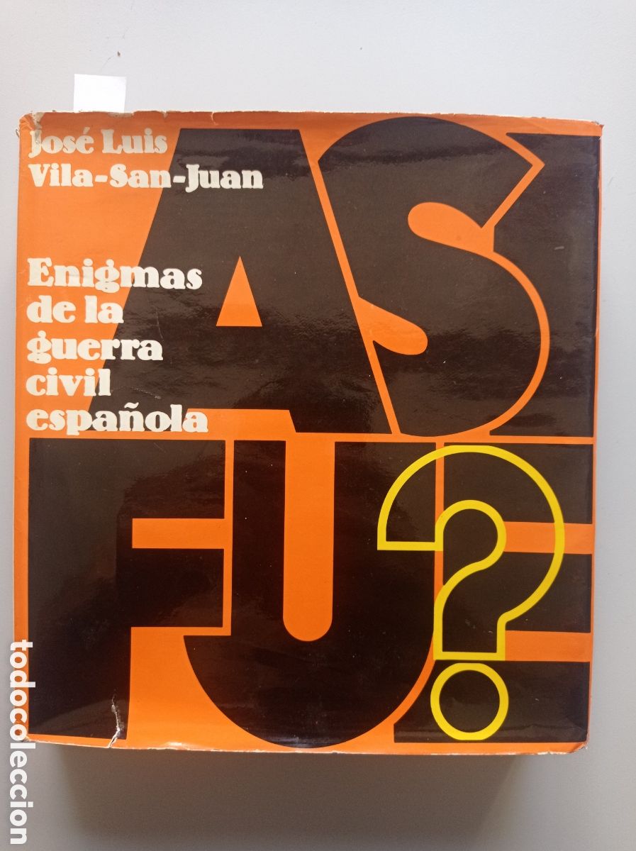 Libros de segunda mano: &iquest;AS&Iacute; FUE? ENIGMAS DE LA GUERRA CIVIL ESPA&Ntilde;OLA. JOS&Eacute; LUIS VILA-SAN-JUAN.