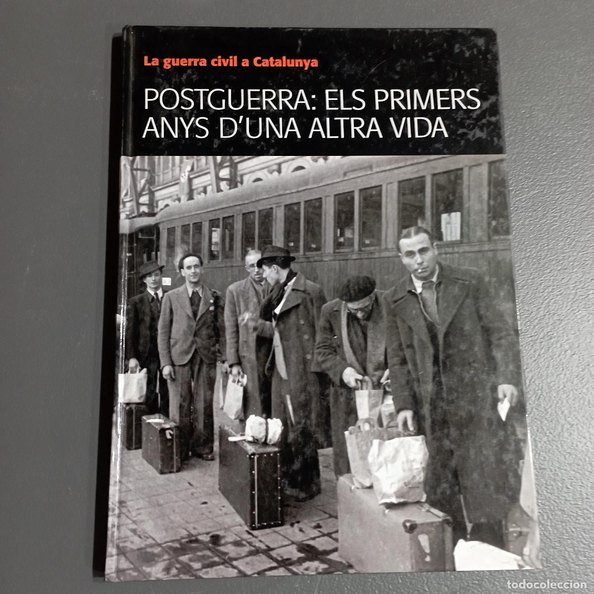 Libros de segunda mano: POSTGUERRA , Els primers anys d'una altra vida - La guerra civil a Catalunya - HCB