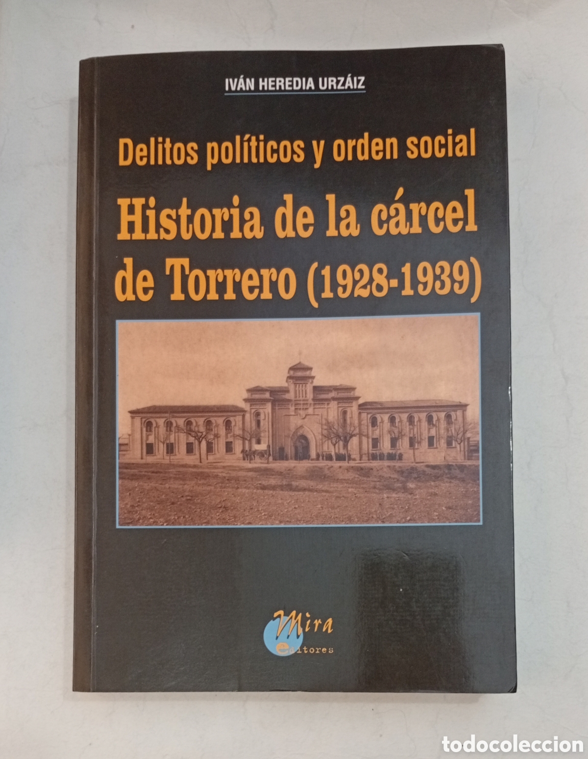 Libros de segunda mano: Historia de la c&aacute;rcel de Torrero 1928-1939