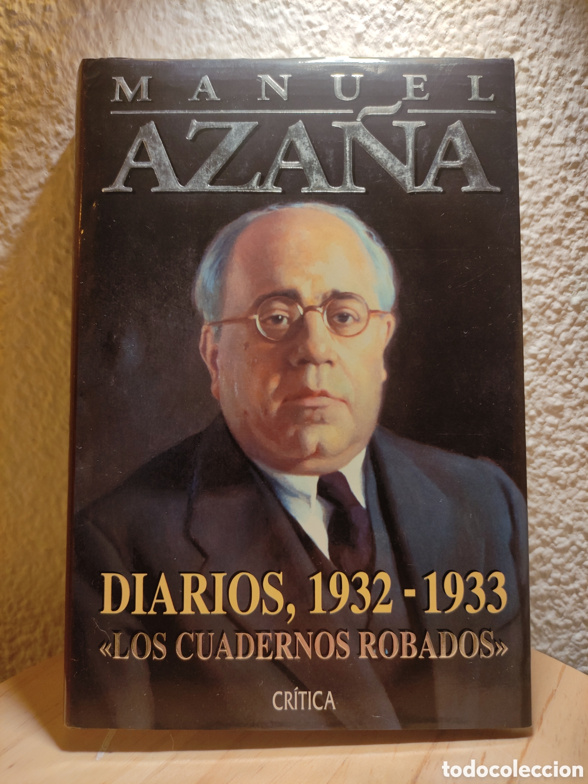 Libros de segunda mano: Manuel Aza&ntilde;a Diarios 1932 1933 Los cuadernos robados Cr&iacute;tica