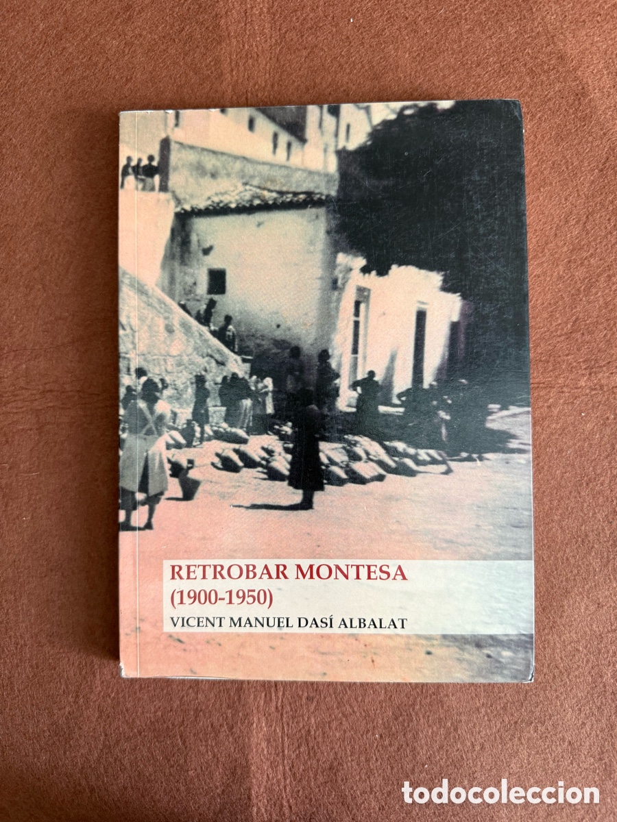 Libros de segunda mano: MONTESA VALENCIA - RETROBAR MONTESA 1900/1950 - V. MANUEL DAS&Iacute; 2008 - ILUSTRADO HISTORIA LOCAL