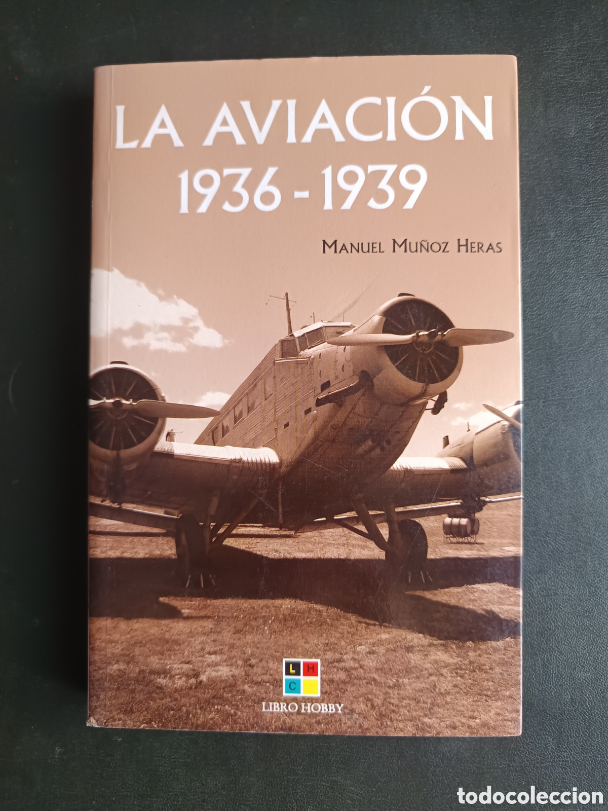Libros de segunda mano: LA AVIACION 1936 - 1939 DE MANUEL MU&Ntilde;OZ HERAS