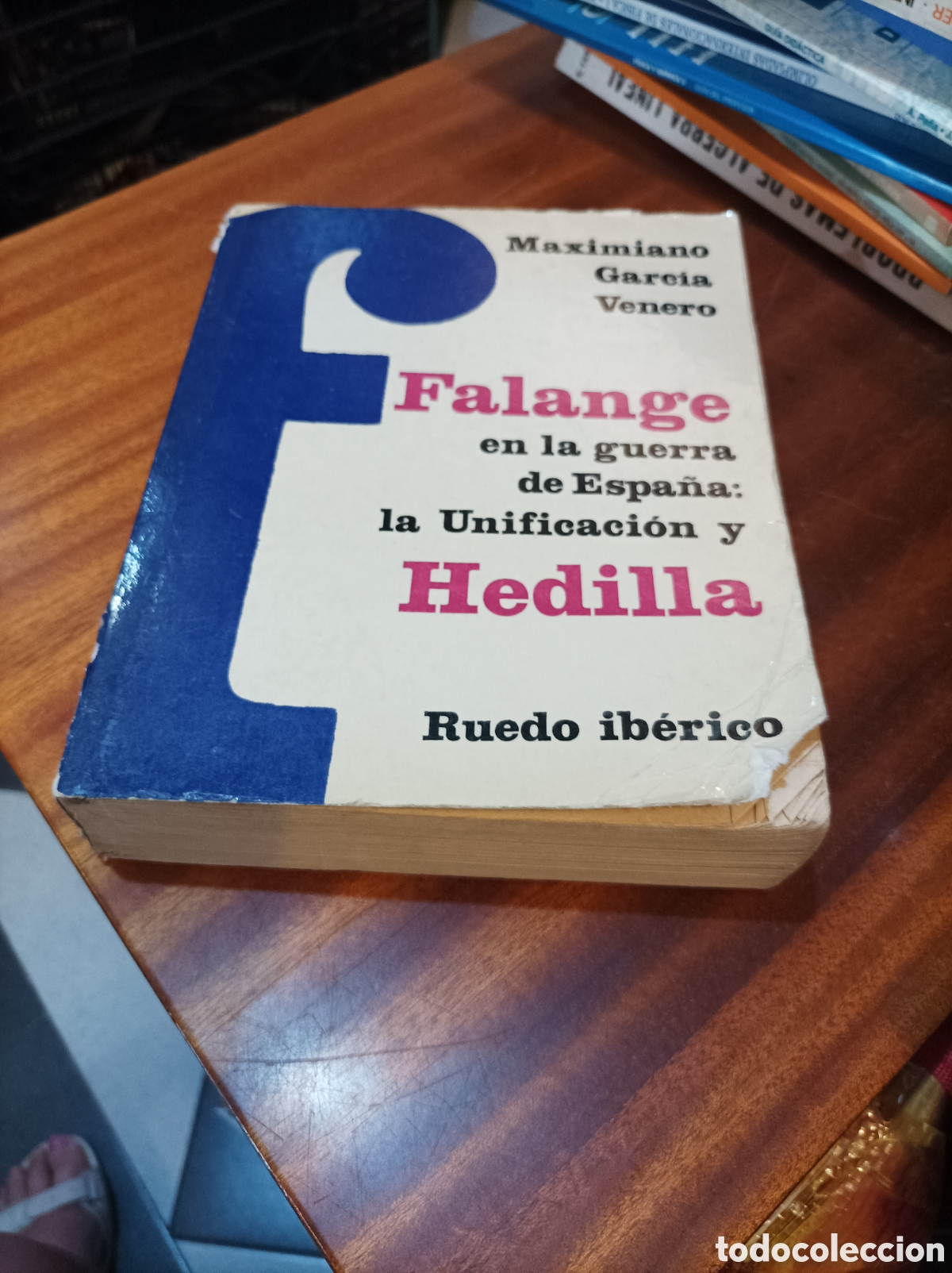 Libros de segunda mano: FALANGE EN LA GUERRA DE ESPA&Ntilde;A:LA UNIFICACI&Oacute;N Y HEDILLA.MAXIMILIANO GARC&Iacute;A VENERO1967