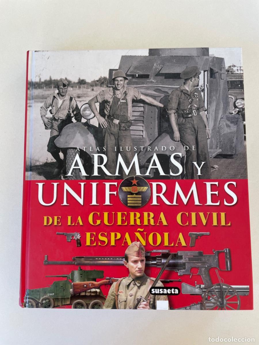 Libros de segunda mano: LIBRO ARMAS Y UNIFORMES DE LA GUERRA CIVIL ESPA&Ntilde;OLA. SUSAETA