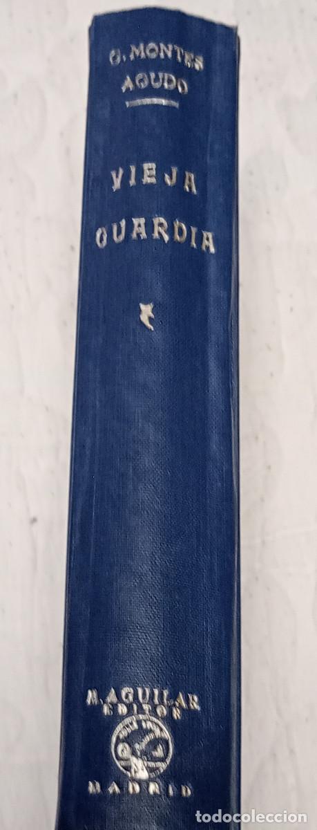 Libros de segunda mano: 'Vieja Guardia', de Gumersindo Montes Agudo (Aguilar, 1939)
