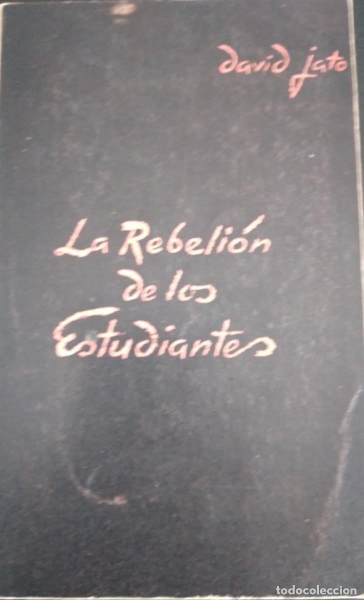 Libros de segunda mano: La rebeli&oacute;n de los estudiantes -Jato, David (con dedicatoria del autor)
