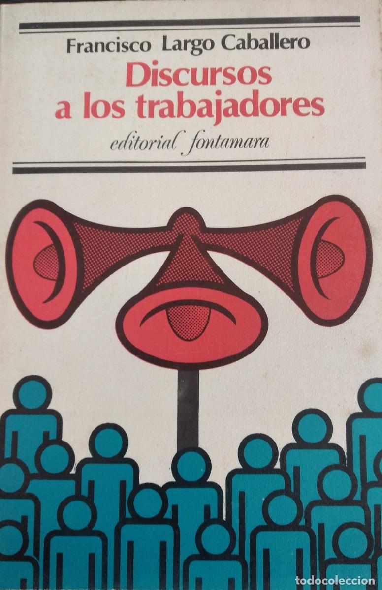Libros de segunda mano: Discursos a los trabajadores -Largo Caballero, Francisco