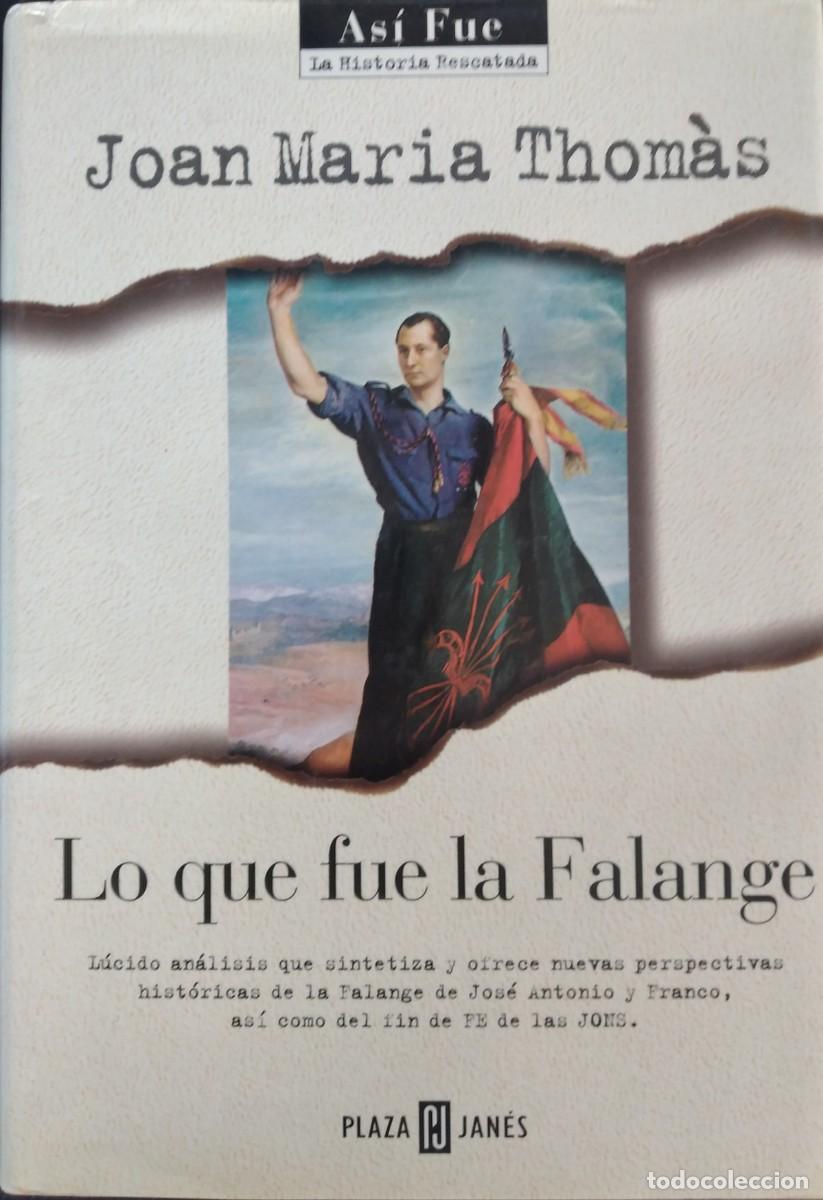 Libros de segunda mano: Lo que fue la Falange -Thom&agrave;s, Joan Maria